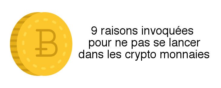 9 raisons invoquées par les crypto sceptiques