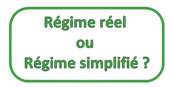 Régime simplifié ou Régime réel ?